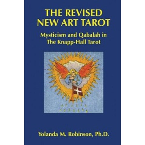 The Revised New Art Tarot: Mysticism and Qabalah in the Knapp - Hall Tarot | Yolanda M Robinson Ph D (ISBN: 9781511731171)
