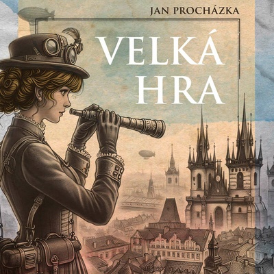 Velká hra - Jan Procházka - čte Jan Kolařík,Ivana Uhlířová