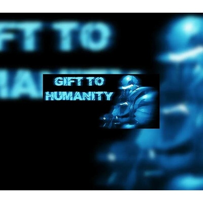 Gift to Humanity