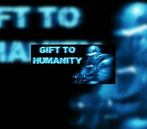 Gift to Humanity
