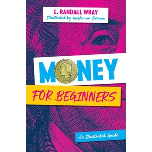 Money for Beginners: An Illustrated Guide | Wray, L. Randall (ISBN: 9781509554614)