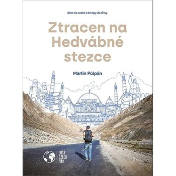 Ztracen na Hedvábné stezce - Martin Půlpán