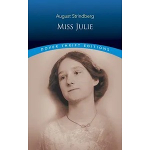 Miss Julie | August Strindberg (ISBN: 9780486272818)