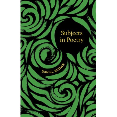 Subjects in Poetry | Daniel Brown