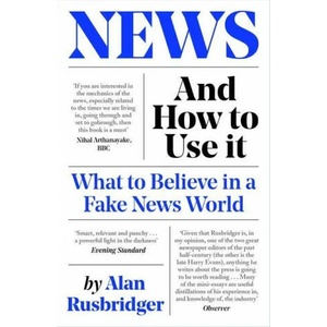 News and How to Use It | Alan Rusbridger (ISBN: 9781838854430)