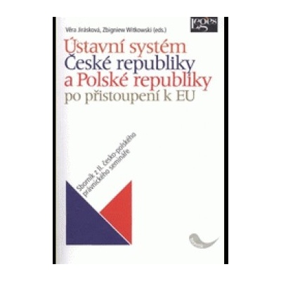 Ústavní systém České a Polské republiky po přistoupení k Evropské unii - Věra Jirásková