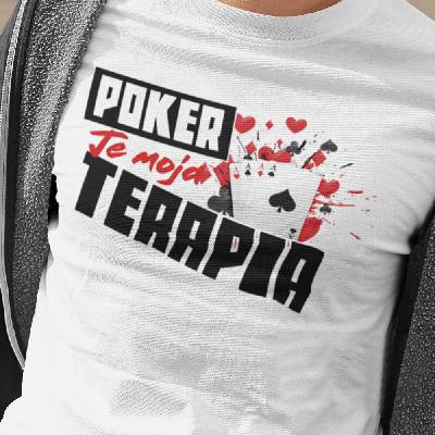Tričko s potlačou Poker je moja terapia biela