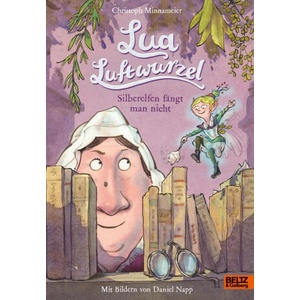 Lua Luftwurzel - Silberelfen fängt man nicht | Daniel Napp (ISBN: 9783407759306)