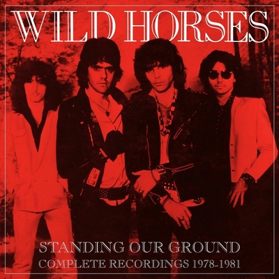 Wild Horses - Standing Our Ground: Complete Recordings 1978-1981 (66 ) CD