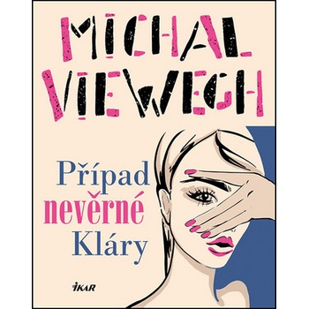 Případ nevěrné Kláry - Viewegh Michal