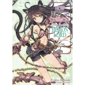 How NOT to Summon a Demon Lord: Volume 2 | Yukiya Murasaki, Takahiro Tsurusaki, Garrison Denim (2019)