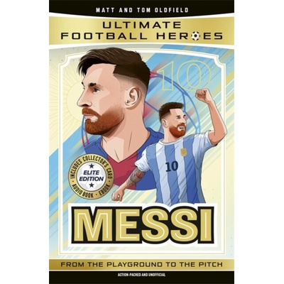 Ultimate Football Heroes: Messi (Elite Edition) - Matt & Tom Oldfield