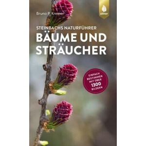 Steinbachs Naturführer Bäume und Sträucher | Bruno P. Kremer (2022)