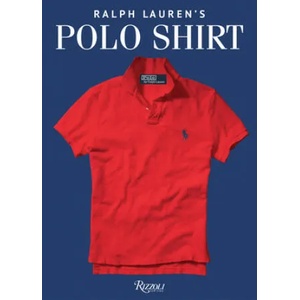 Ralph Lauren's Polo Shirt | A. Ralph Lauren Book (ISBN: 9780847866304)