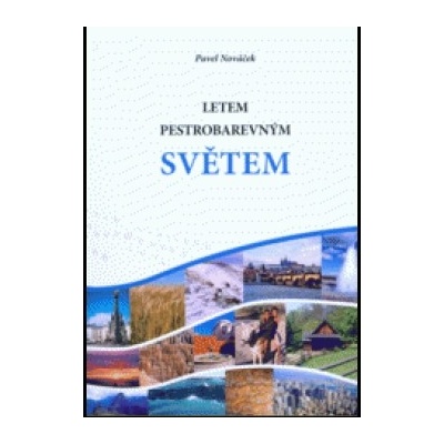 Letem pestrobarevným světem - Pavel Nováček