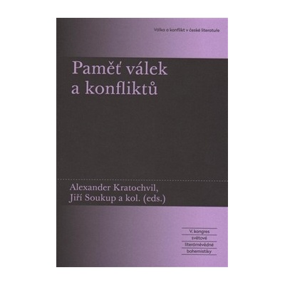 Paměť válek a konfliktů - Jiří Soukup