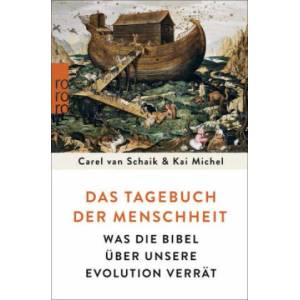 Das Tagebuch der Menschheit | Carel van Schaik, Kai Michel (ISBN: 9783499631337)