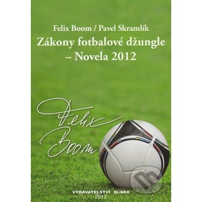 Boom Felix - Zákony fotbalové džungle