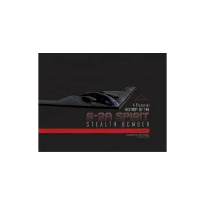 Pictorial History of the B-2A Spirit Stealth Bomber