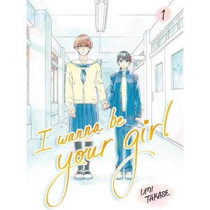 I Wanna Be Your Girl Vol. 1 | Umi Takase (ISBN: 9780593902936)