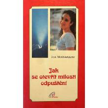 Jak se otevřít milosti odpuštění