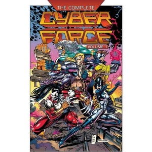 Complete Cyberforce, Volume 1 | Marc Silvestri, Eric Silvestri, Jim Lee (ISBN: 9781534322219)