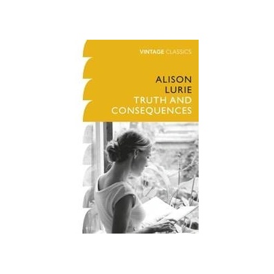 Truth and Consequences - Alison Lurie, Vintage Classics