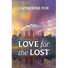 Love for the Lost - Catherine Fox