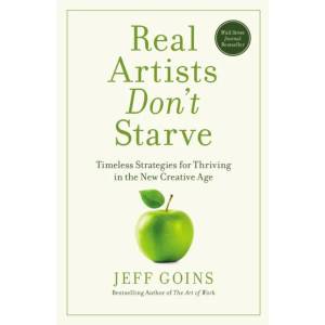Real Artists Don't Starve | Jeff Goins (ISBN: 9781400201020)