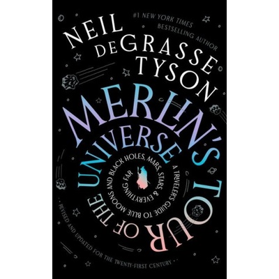 Merlin's Tour of the Universe, Revised and Updated for the Twenty-First Century | Stephen J Tyson