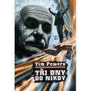 Tři dny do nikdy - Tim Powers