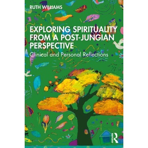 Exploring Spirituality from a Post-Jungian Perspective | Ruth Williams (ISBN: 9781032256818)