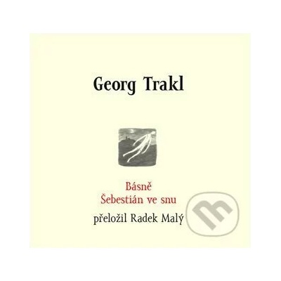 Básně / Šebestián ve snu - Georg Trakl