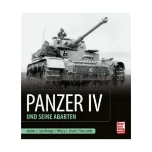 Panzer IV und seine Abarten | Walter J. Spielberger, Thomas L. Jentz, Hilary Louis Doyle (ISBN: 9783613041707)
