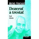 Knihy Dozerať a trestať - Michel Foucault