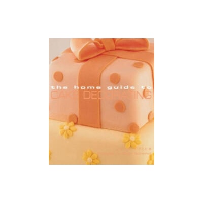 Home Guide to Cake Decorating | Jane Price, Murdoch Books Test Kitchen