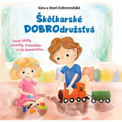 Škôlkarské DOBROdružstvá - Sára Dobrovodská, Mária Dobrovodská