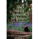 The Secret Network of Nature - Peter Wohlleben