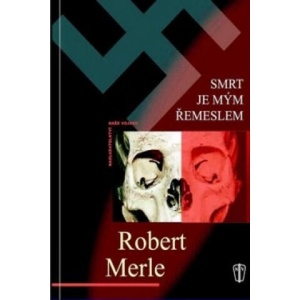Smrt je mým řemeslem | Robert Merle (2015)