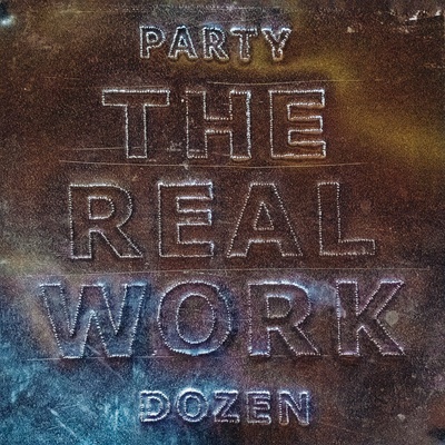 Party Dozen - Real Work LP