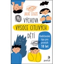 Výchova vysoce citlivých dětí - Rodičovské tipy pro prvních 10 let - Julie Leuze