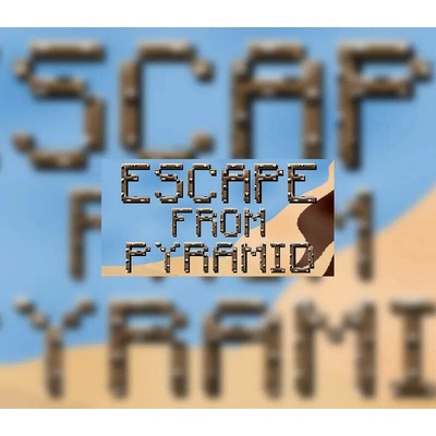Escape from pyramid