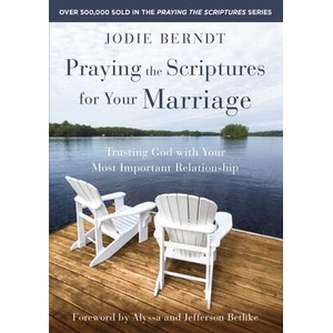 Praying the Scriptures for Your Marriage | Jodie Berndt (ISBN: 9780310361572)