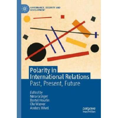 Polarity in International Relations | Bertel Heurlin, Nina Græger, Anders Wivel, Ole Waever