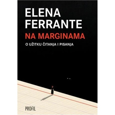 Na marginama - o užitku čitanja i pisanja Elena Ferrante