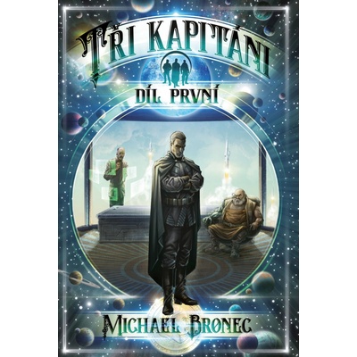 Tři kapitáni 1 Michal Bronec CZ