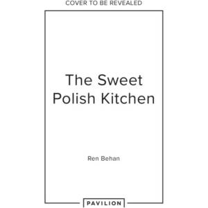 Sweet Polish Kitchen | Ren Behan (ISBN: 9780008590109)