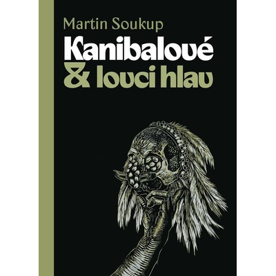 Kanibalové & lovci hlav: Papuánci představ a skutečností