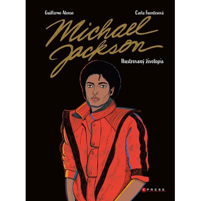 Michael Jackson: Ilustrovaný životopis - Guillermo Alonso, Carla Fuentes