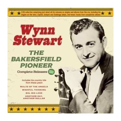 Wynn Stewart - The Bakersfield Pioneer - Complete Releases 1954-6 CD – Hledejceny.cz